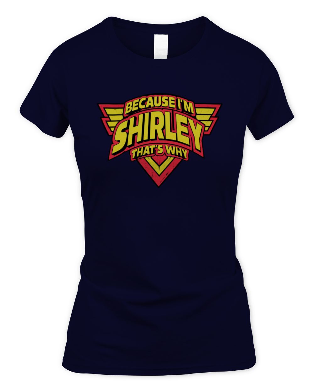 Because I'm Name That's Why Red and Yellow Logo Graphic T-Shirt SHIRLEY M1-75 / Women's Standard T-Shirt / navy