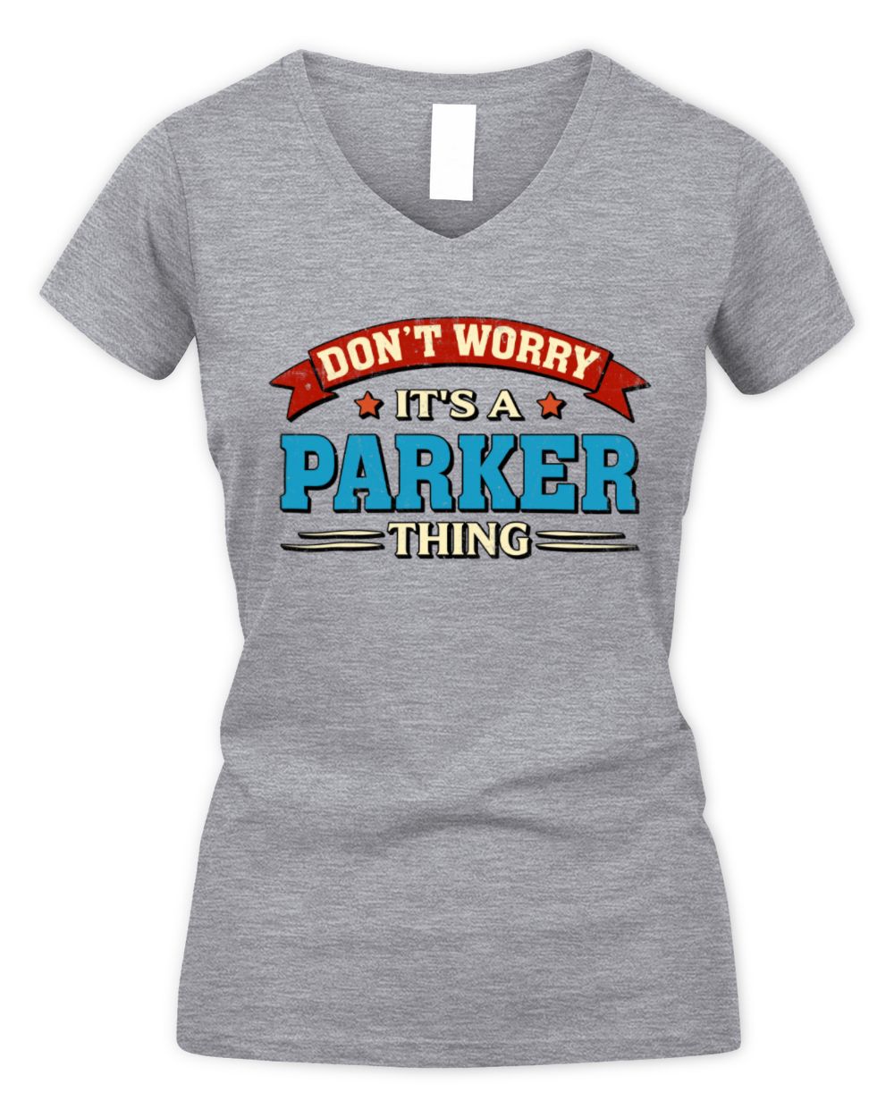 Don't Worry It's a Your Name Thing Funny Retro T-Shirt PARKER M1-57 / Women's V-Neck T-Shirt / sport grey