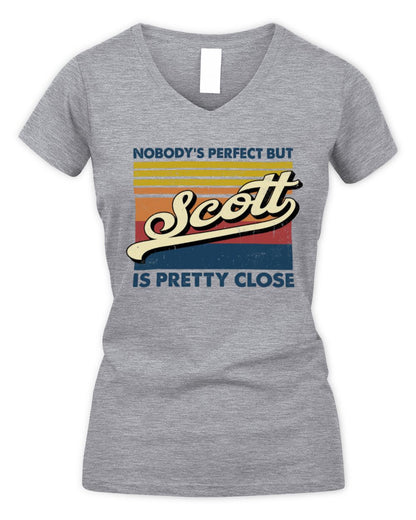 Nobody's Perfect But Your Name Is Pretty Close Retro Shirt SCOTT M1-65 / Women's V-Neck T-Shirt / sport grey