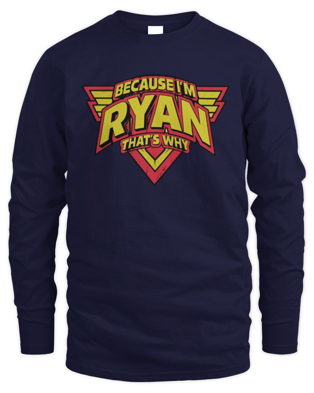 Because I'm Name That's Why Red and Yellow Logo Graphic T-Shirt RYAN M1-75 / Men's Long Sleeved T-Shirt / navy