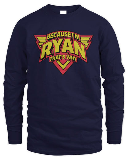 Because I'm Name That's Why Red and Yellow Logo Graphic T-Shirt RYAN M1-75 / Men's Long Sleeved T-Shirt / navy
