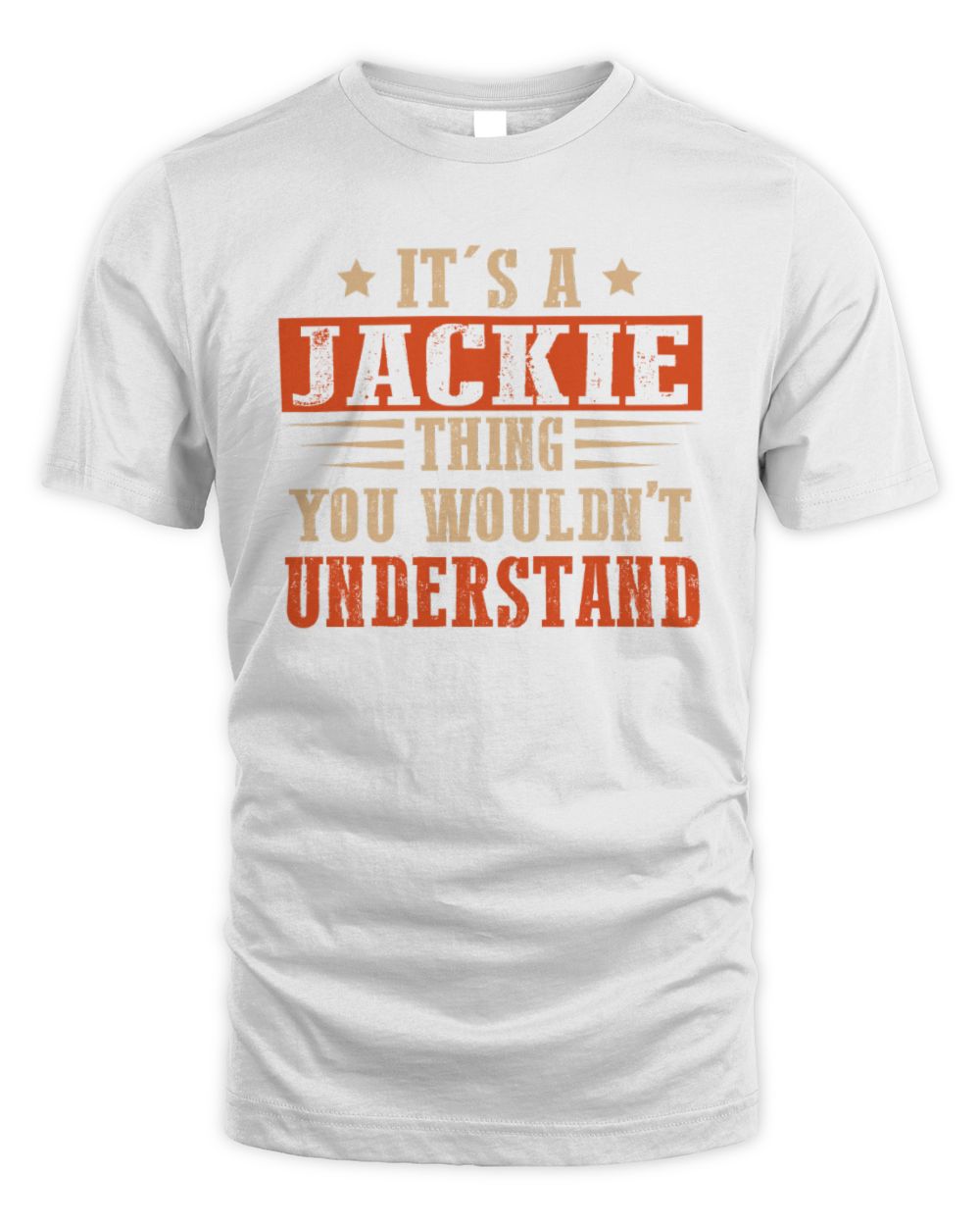 It's a Name Thing Personalized Funny Shirt JACKIE M1-51 / Unisex Standard T-Shirt / white