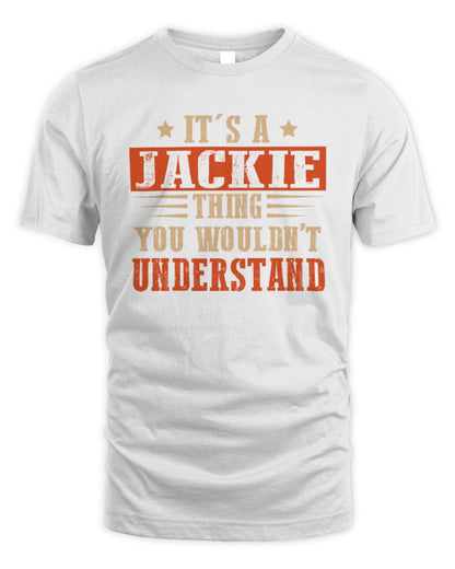 It's a Name Thing Personalized Funny Shirt JACKIE M1-51 / Unisex Standard T-Shirt / white