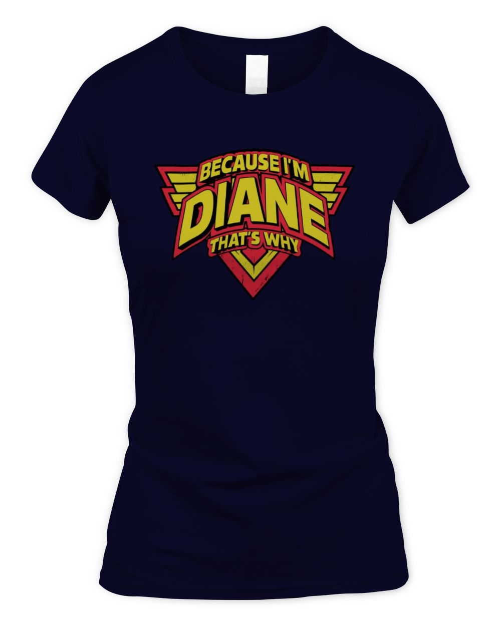 Because I'm Name That's Why Red and Yellow Logo Graphic T-Shirt DIANE M1-75 / Women's Standard T-Shirt / navy