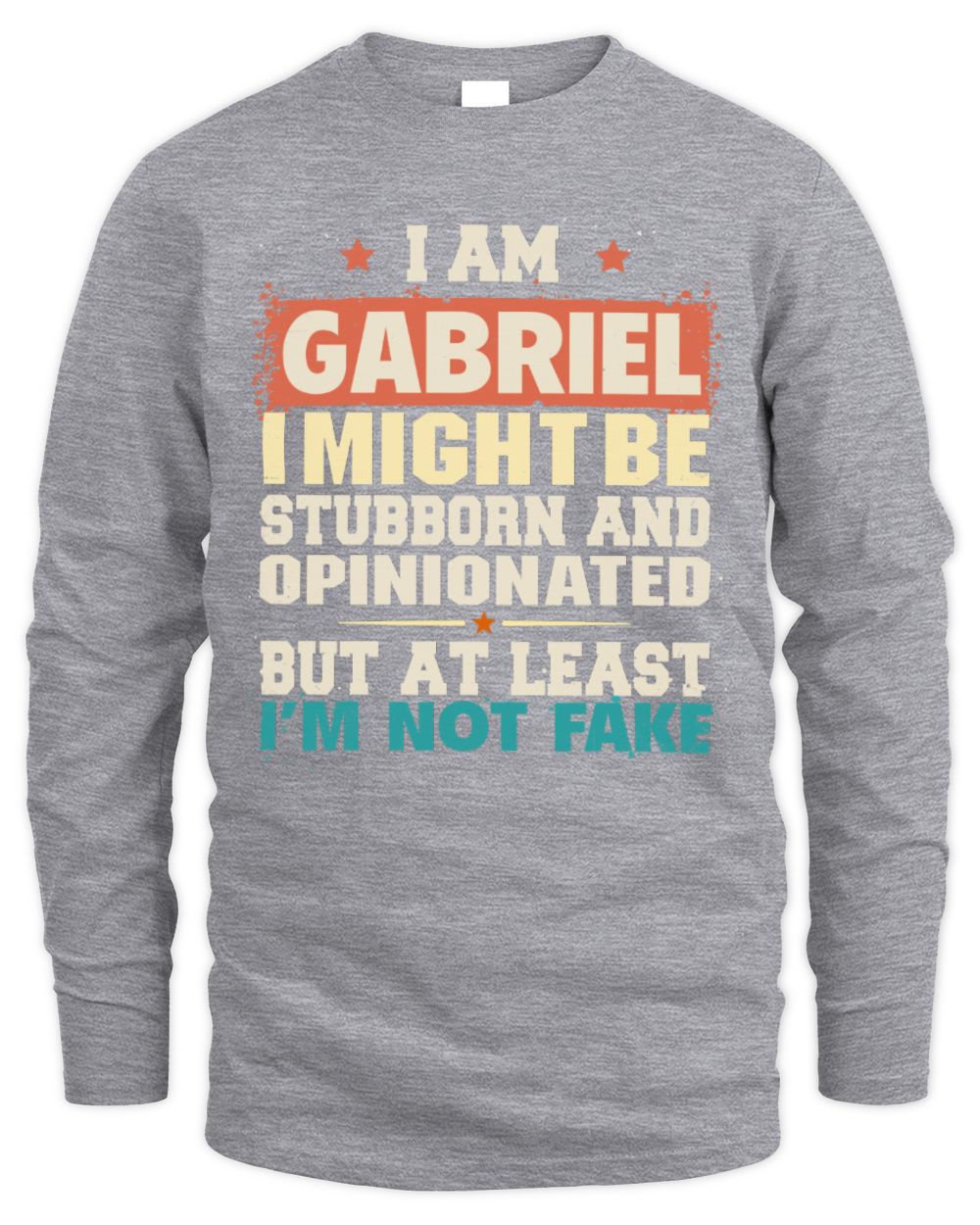 I Am Name I Might Be Stubborn and Opinionated Graphic T-Shirt GABRIEL M1-72 / Men's Long Sleeved T-Shirt / sport grey