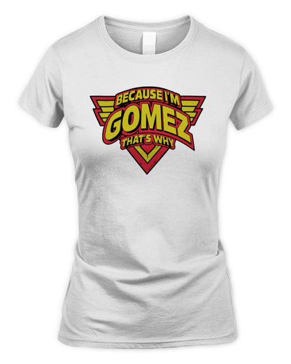 Because I'm Name That's Why Red and Yellow Logo Graphic T-Shirt GOMEZ M1-75 / Women's Standard T-Shirt / white