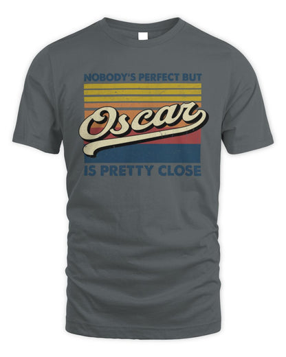 Nobody's Perfect But Your Name Is Pretty Close Retro Shirt OSCAR M1-65 / Unisex Standard T-Shirt / charcoal
