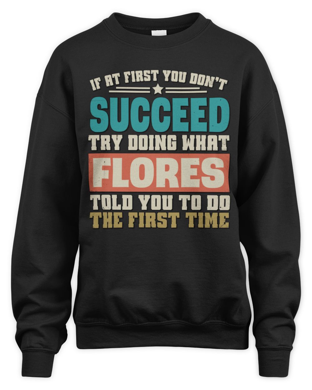 If at First You Don't Succeed Funny Vintage Shirt FLORES M1-53 / Unisex Sweatshirt / black