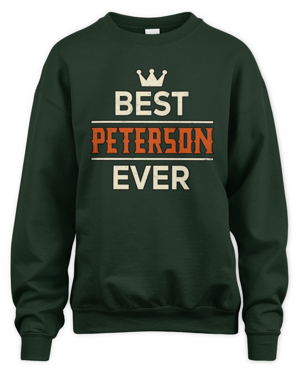 Best Your Name With Crown Shirt PETERSON M1-59 / Unisex Sweatshirt / forest green