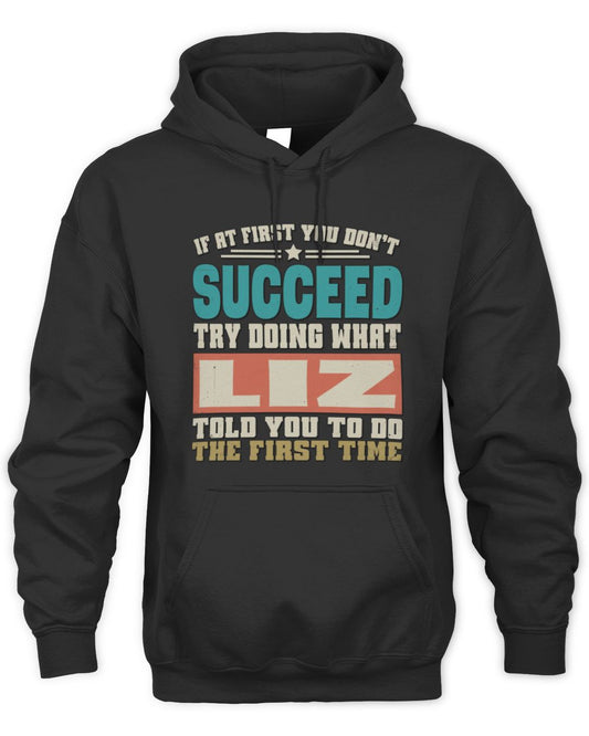 If at First You Don't Succeed Funny Vintage Shirt LIZ M1-53 / Unisex Hoodie / black