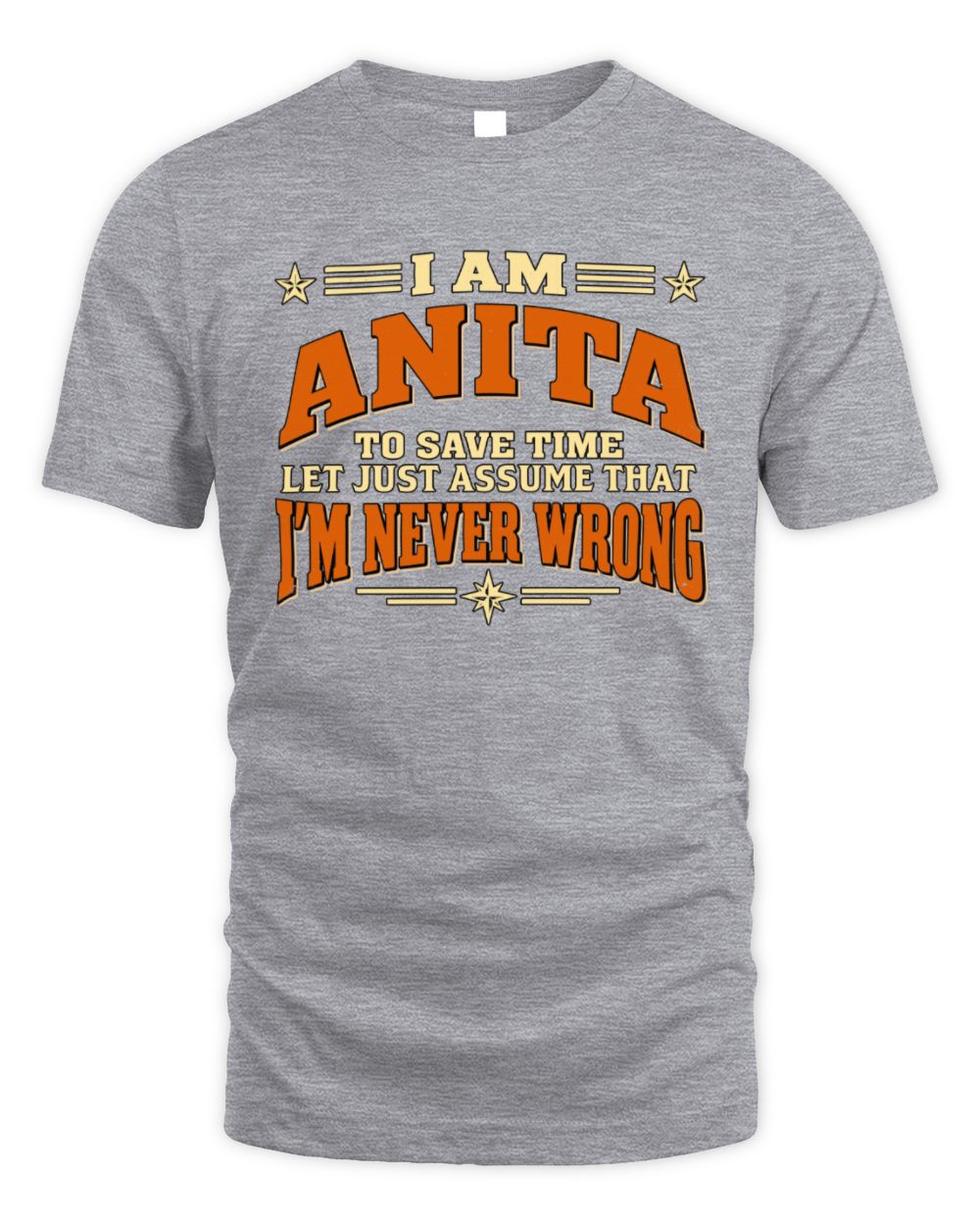 I'm Name Let's Just Assume I'm Never Wrong Retro Shirt ANITA M1-64 / Unisex Standard T-Shirt / sport grey