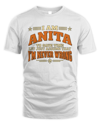 I'm Name Let's Just Assume I'm Never Wrong Retro Shirt ANITA M1-64 / Unisex Standard T-Shirt / white