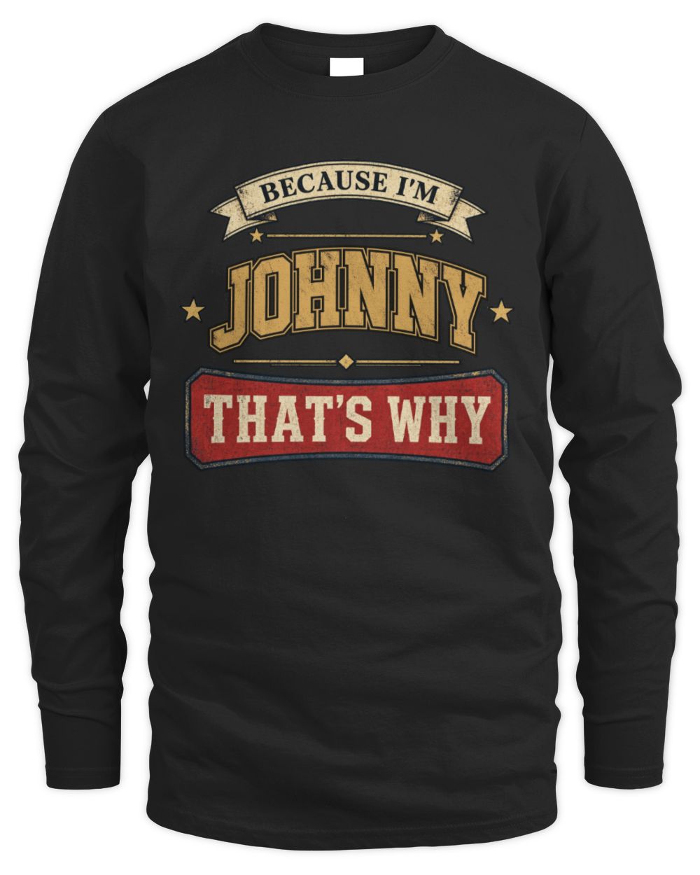 Because I'm Name That's Why Americana T-Shirt JOHNNY M1-S88 / Men's Long Sleeved T-Shirt / black