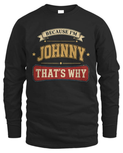 Because I'm Name That's Why Americana T-Shirt JOHNNY M1-S88 / Men's Long Sleeved T-Shirt / black