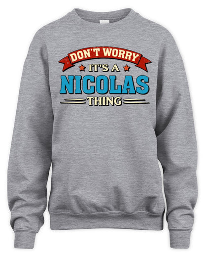 Don't Worry It's a Your Name Thing Funny Retro T-Shirt NICOLAS M1-57 / Unisex Sweatshirt / sport grey
