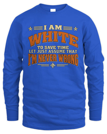 I'm Name Let's Just Assume I'm Never Wrong Retro Shirt WHITE M1-64 / Men's Long Sleeved T-Shirt / royal