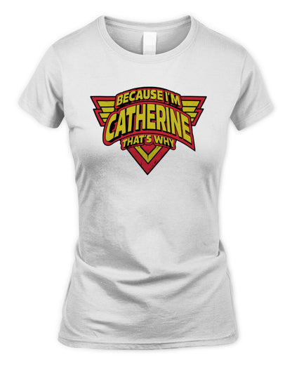 Because I'm Name That's Why Red and Yellow Logo Graphic T-Shirt CATHERINE M1-75 / Women's Standard T-Shirt / white