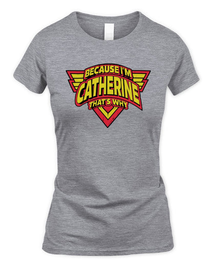 Because I'm Name That's Why Red and Yellow Logo Graphic T-Shirt CATHERINE M1-75 / Women's Standard T-Shirt / sport grey