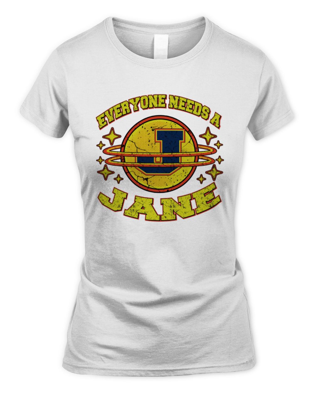 Everyone Needs a Your Name Shirt JANE M1-76 / Women's Standard T-Shirt / white