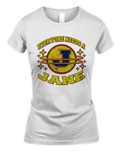 Everyone Needs a Your Name Shirt JANE M1-76 / Women's Standard T-Shirt / white