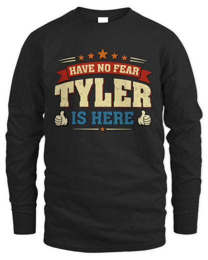 Have No Fear Your Name Is Here Cool Graphic T-Shirt TYLER M1-71 / Men's Long Sleeved T-Shirt / black