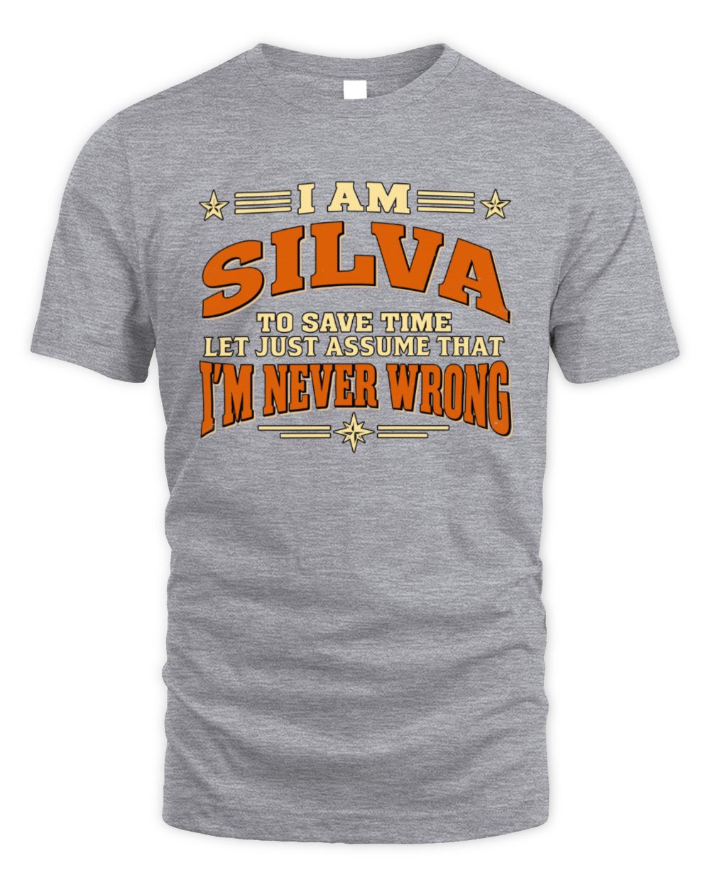 I'm Name Let's Just Assume I'm Never Wrong Retro Shirt SILVA M1-64 / Unisex Standard T-Shirt / sport grey