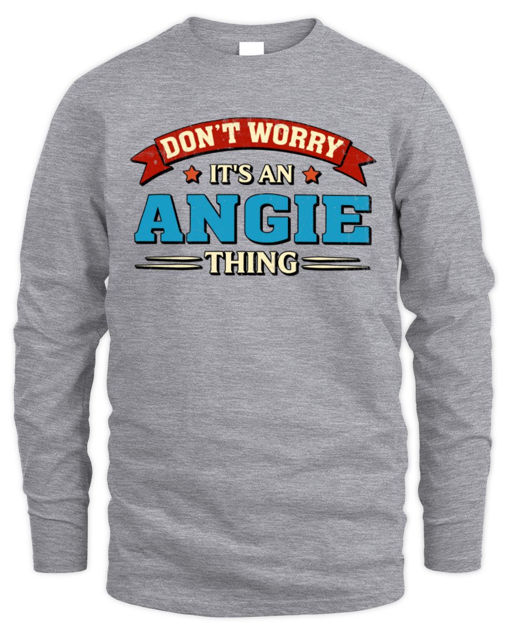 Don't Worry It's a Your Name Thing Funny Retro T-Shirt ANGIE M1-57 / Men's Long Sleeved T-Shirt / sport grey