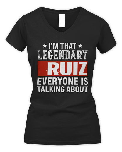 I'm That Legendary Name Everyone Is Talking About Funny Graphic T-Shirt RUIZ M1-73 / Women's V-Neck T-Shirt / black