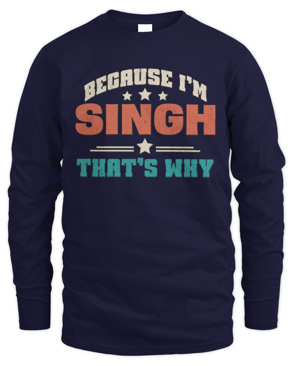 Because I'm Name That's Why Personalized Retro Shirt SINGH-49 / Men's Long Sleeved T-Shirt / navy