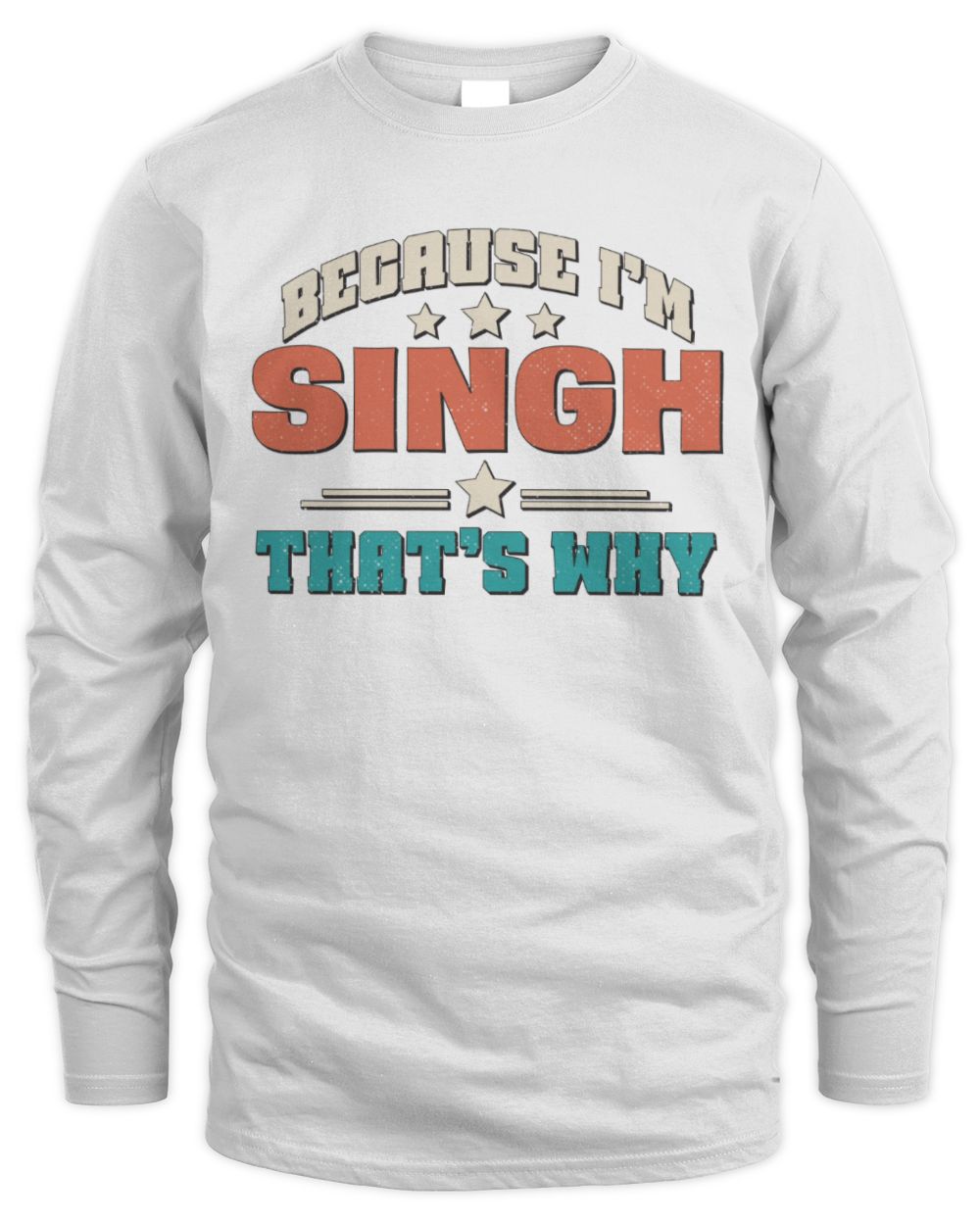 Because I'm Name That's Why Personalized Retro Shirt SINGH-49 / Men's Long Sleeved T-Shirt / white