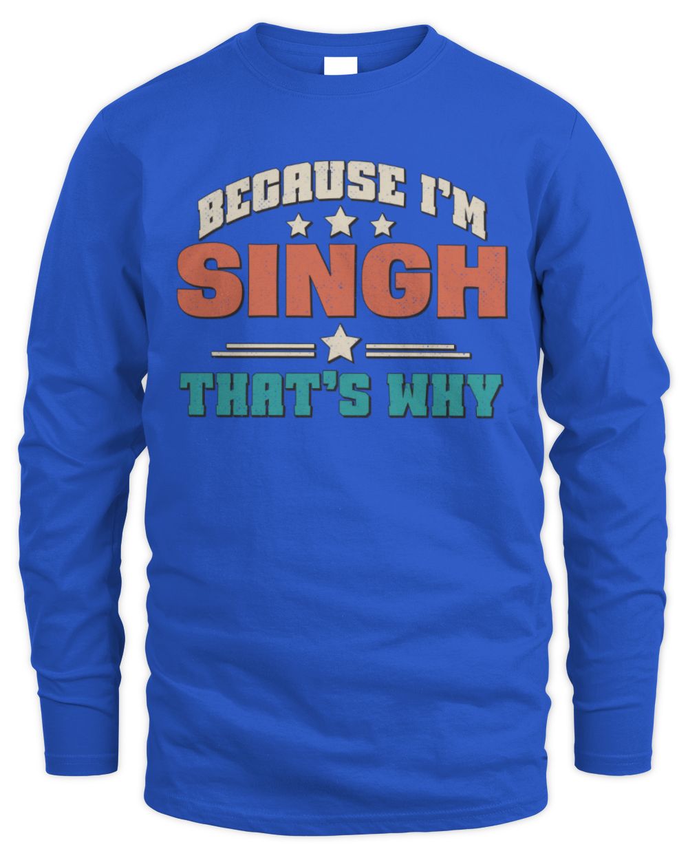 Because I'm Name That's Why Personalized Retro Shirt SINGH-49 / Men's Long Sleeved T-Shirt / royal