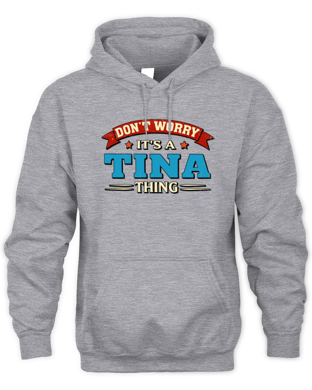 Don't Worry It's a Your Name Thing Funny Retro T-Shirt TINA M1-57 / Unisex Hoodie / sport grey