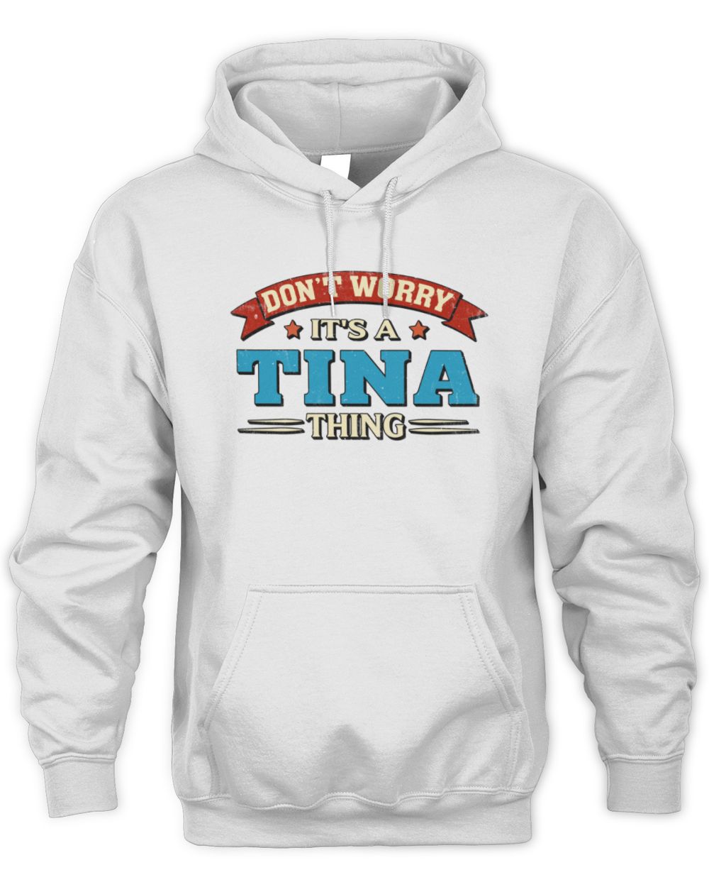 Don't Worry It's a Your Name Thing Funny Retro T-Shirt TINA M1-57 / Unisex Hoodie / white