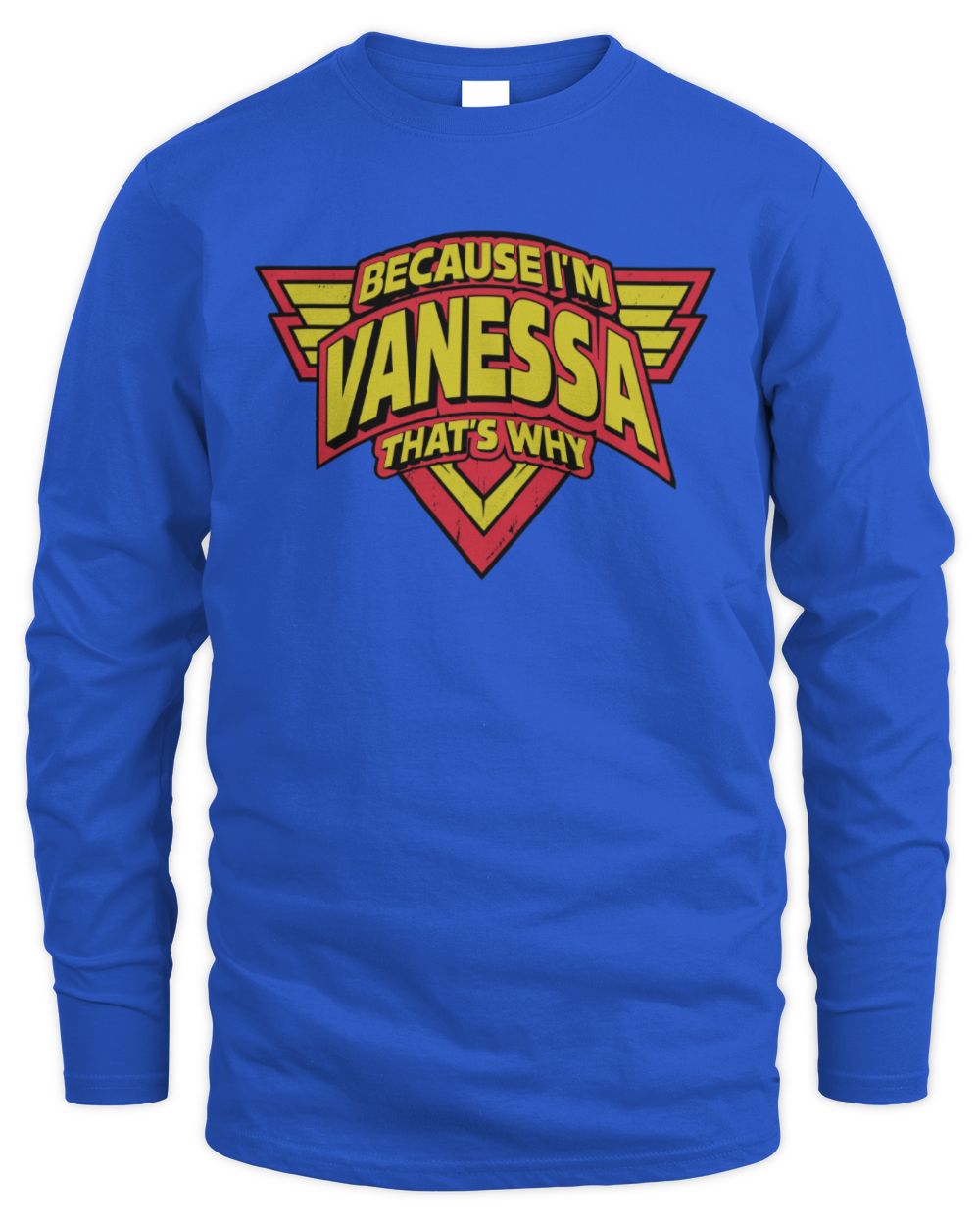 Because I'm Name That's Why Red and Yellow Logo Graphic T-Shirt VANESSA M1-75 / Men's Long Sleeved T-Shirt / royal