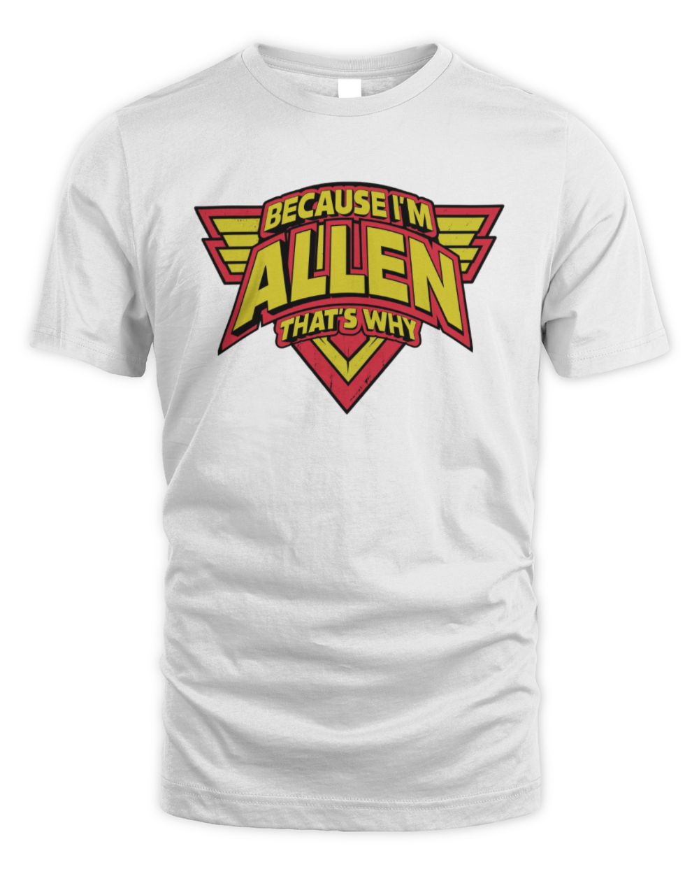 Because I'm Name That's Why Red and Yellow Logo Graphic T-Shirt ALLEN M1-75 / Unisex Standard T-Shirt / white