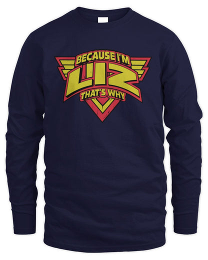 Because I'm Name That's Why Red and Yellow Logo Graphic T-Shirt LIZ M1-75 / Men's Long Sleeved T-Shirt / navy