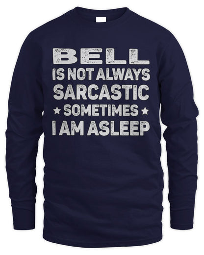 Your Name Is Not Always Sarcastic Funny T-Shirt BELL M1-62 / Men's Long Sleeved T-Shirt / navy