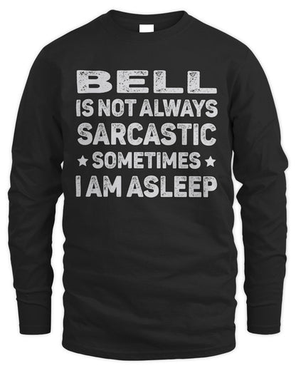Your Name Is Not Always Sarcastic Funny T-Shirt BELL M1-62 / Men's Long Sleeved T-Shirt / black