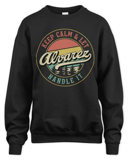 Keep Calm Let Your Name Handle It Retro T-Shirt ALVAREZ M1-54 / Unisex Sweatshirt / black