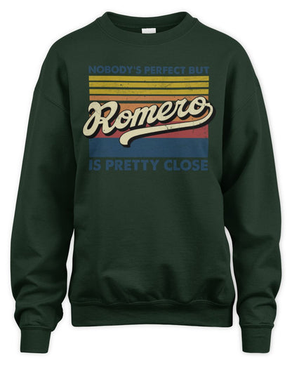 Nobody's Perfect But Your Name Is Pretty Close Retro Shirt ROMERO M1-65 / Unisex Sweatshirt / forest green