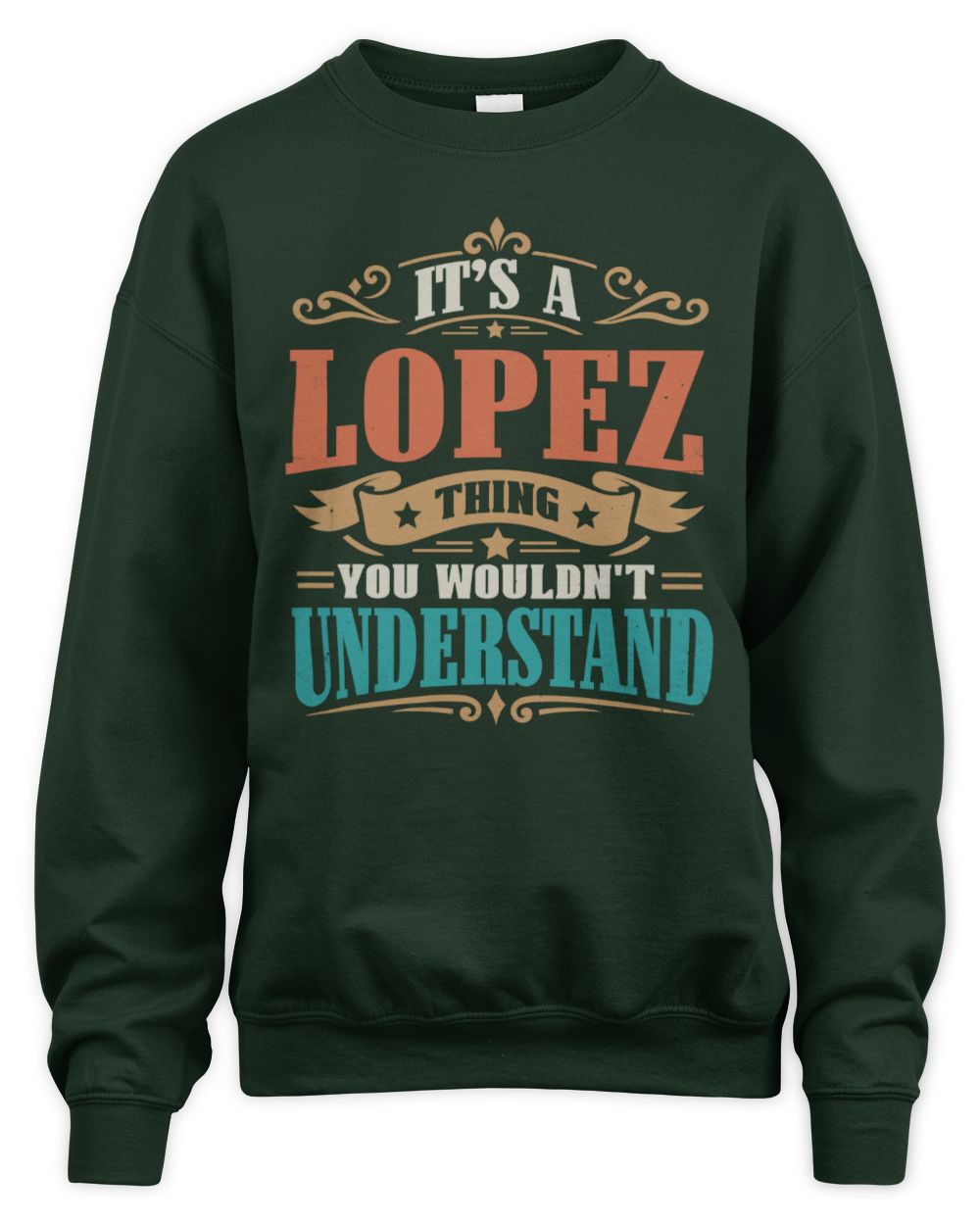 It’s a Name Thing Personalized Retro T-Shirt LOPEZ M1-47 / Unisex Sweatshirt / forest green