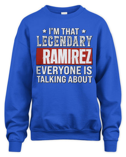 I'm That Legendary Name Everyone Is Talking About Funny Graphic T-Shirt RAMIREZ M1-73 / Unisex Sweatshirt / royal