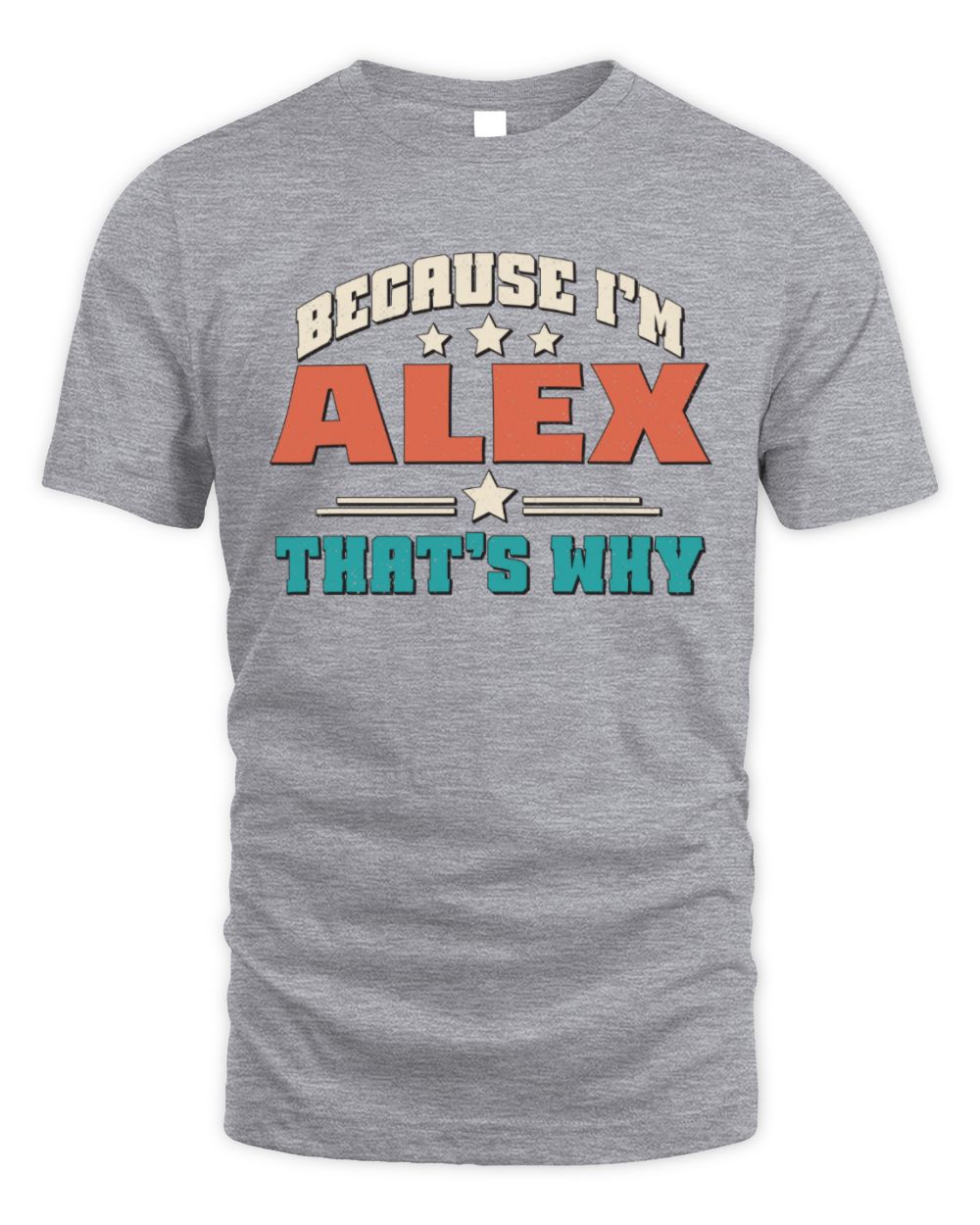 Because I'm Name That's Why Personalized Retro Shirt ALEX-49 / Unisex Standard T-Shirt / sport grey