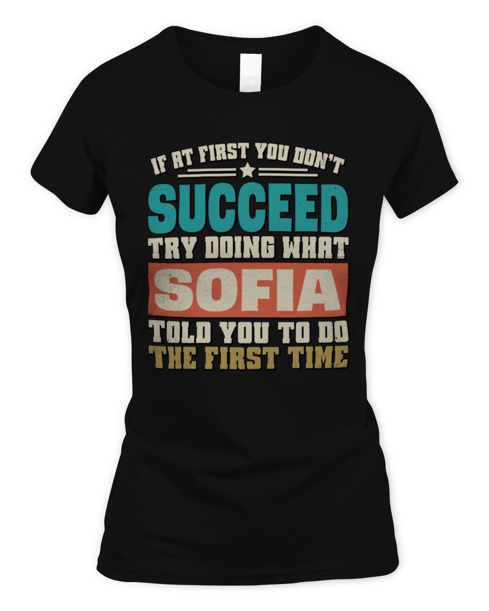 If at First You Don't Succeed Funny Vintage Shirt SOFIA M1-53 / Women's Standard T-Shirt / black