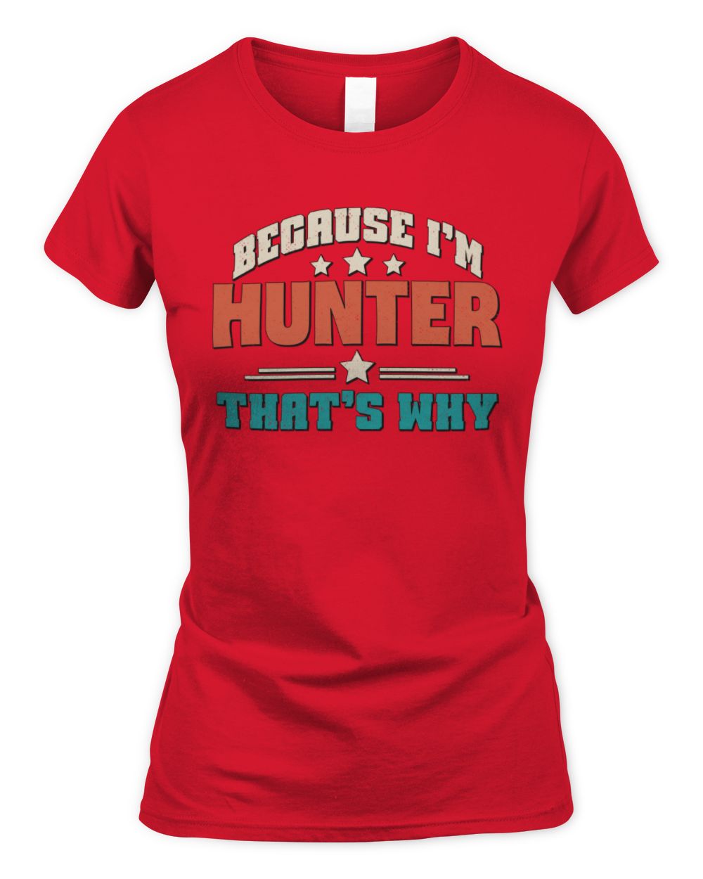 Because I'm Name That's Why Personalized Retro Shirt HUNTER-49 / Women's Standard T-Shirt / red
