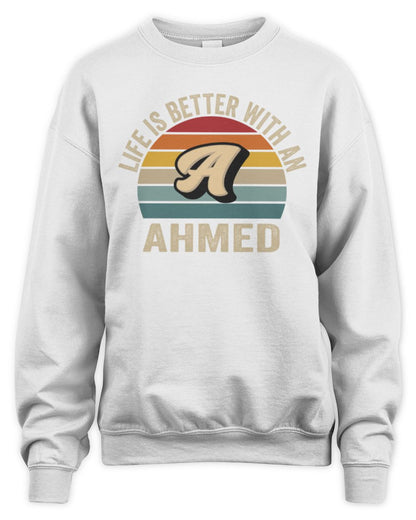 Life Is Better with Name Vintage Sun Shirt AHMED M1-50 / Unisex Sweatshirt / white