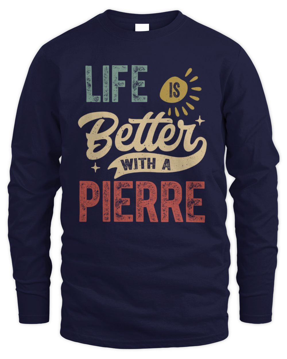 Life Is Better With a Name Personalized Retro T-Shirt PIERRE-48 / Men's Long Sleeved T-Shirt / navy