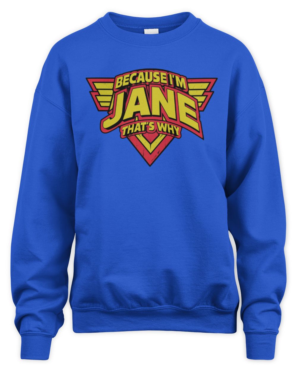 Because I'm Name That's Why Red and Yellow Logo Graphic T-Shirt JANE M1-75 / Unisex Sweatshirt / royal