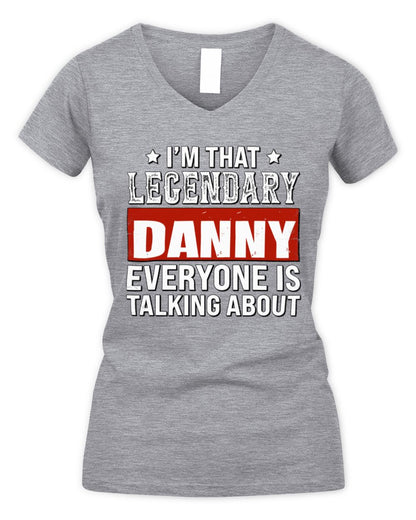 I'm That Legendary Name Everyone Is Talking About Funny Graphic T-Shirt DANNY M1-73 / Women's V-Neck T-Shirt / sport grey