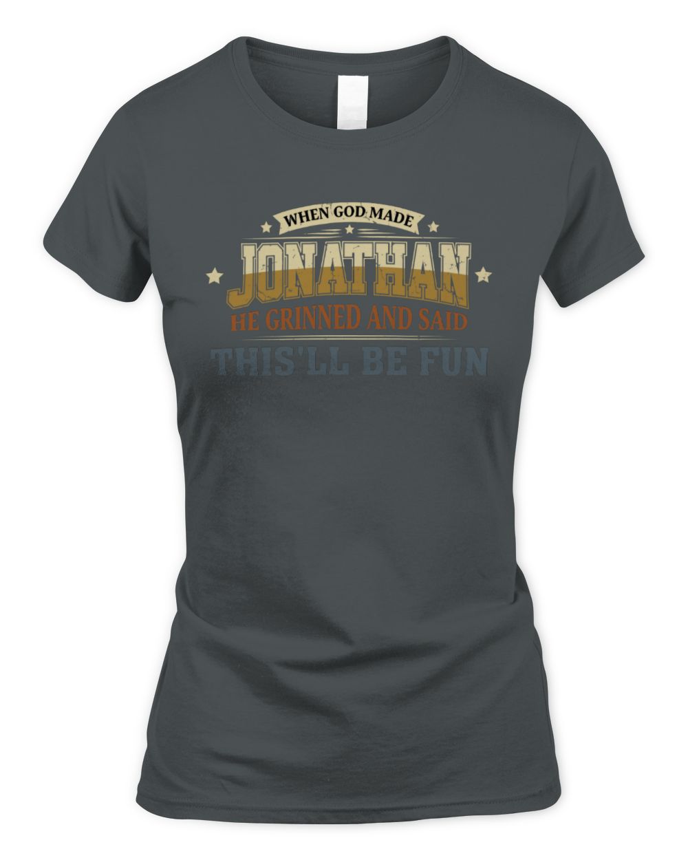 When God Made Your Name Funny Heritage T-Shirt JONATHAN M1-80 / Women's Standard T-Shirt / charcoal